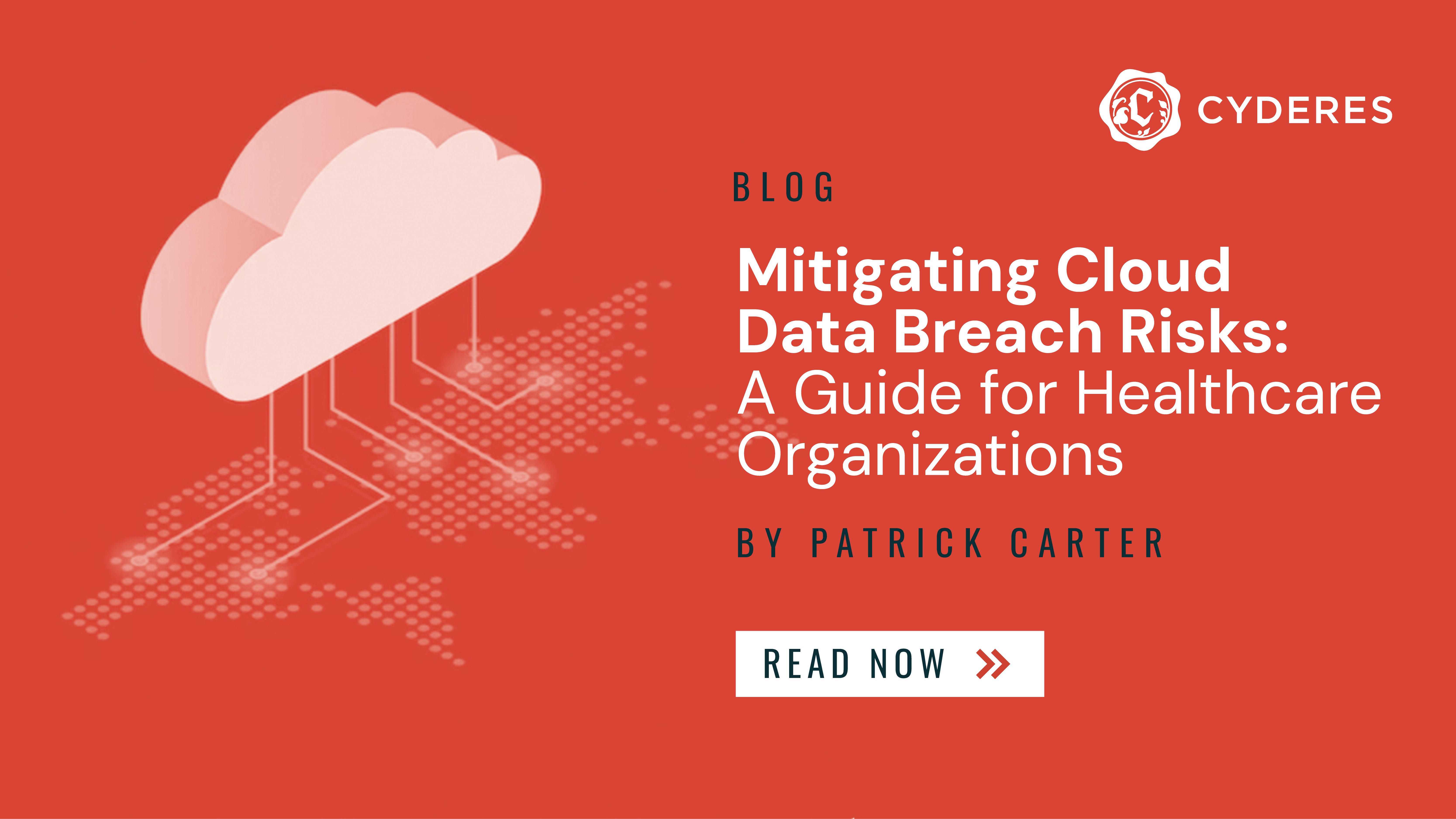 Mitigating Cloud Data Breach Risks: A Guide for Healthcare Organizations